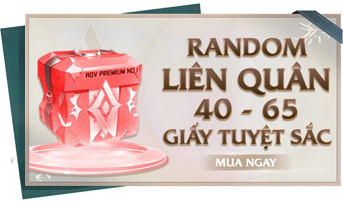 Random Liên Quân 40 - 65 Giấy Tuyệt Sắc