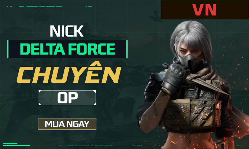 Nick Delta Force Chuyên OP