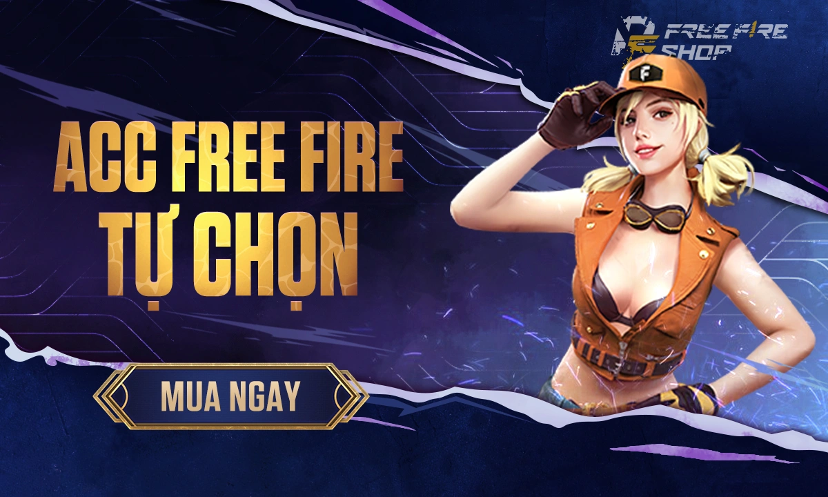 Acc Free Fire Tự Chọn