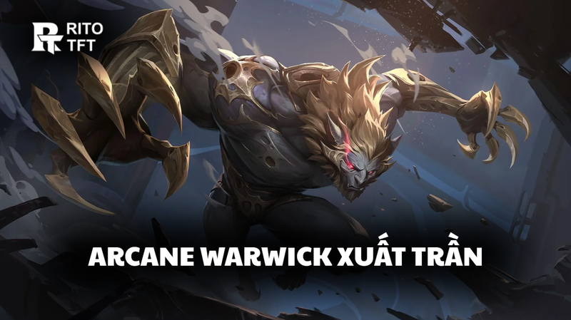 Acc Arcane Warwick Xuất Trần chất lượng