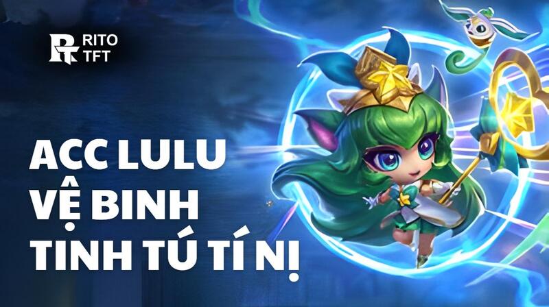 Acc Lulu Vệ Binh Tinh Tú Tí Nị được ưa thích