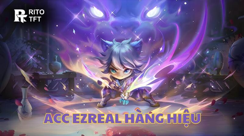 Acc Ezreal Hàng Hiệu