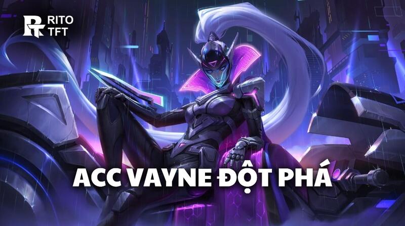 Acc Vayne Đột Phá