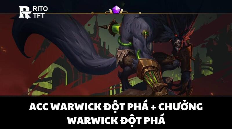 Acc Warwick Đột Phá + Chưởng Warwick Đột Phá