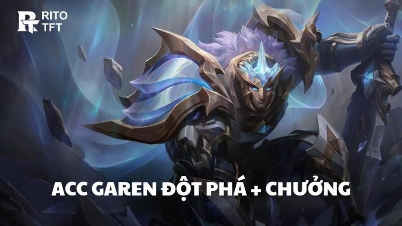Acc Garen Đột Phá + Chưởng
