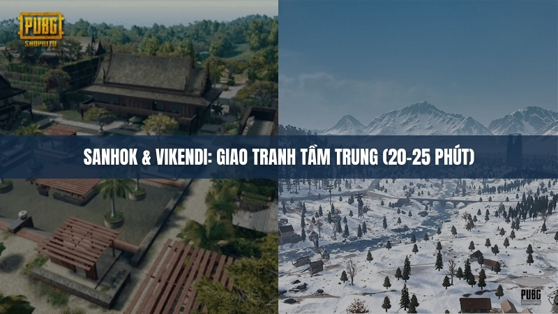 Sanhok & Vikendi: Giao Tranh Tầm Trung (20-25 phút)