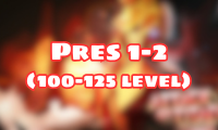 Pres 1-2 ( 100-125 level )