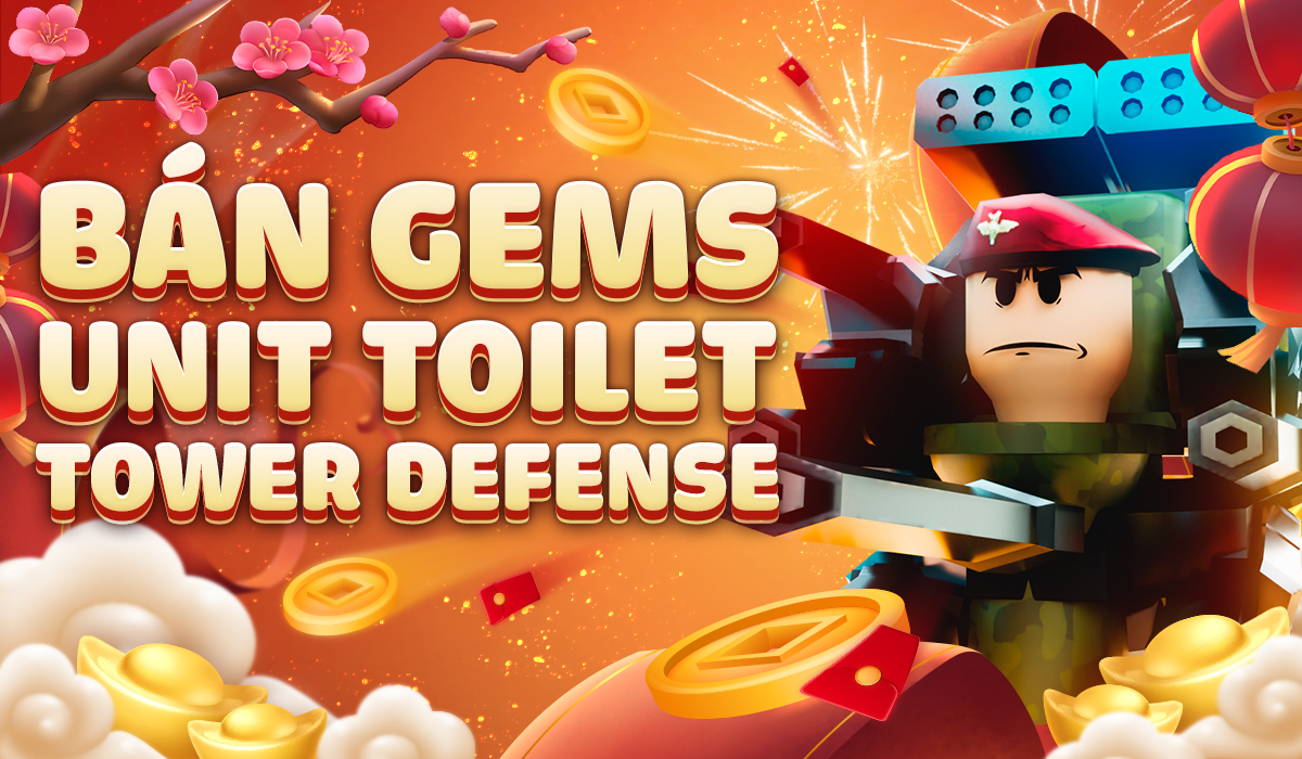 Bán Gems - Unit Toilet Tower Defense