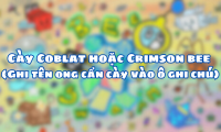 Cày Coblat hoặc Crimson bee ( Ghi tên ong cần cày vào ô ghi chú )