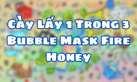 Cày Lấy 1 Trong 3 Bubble Mask Fire Honey