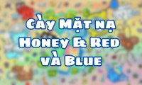 Cày Mặt nạ Honey và Red và Blue