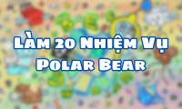 Làm 20 Nhiệm Vụ Polar Bear