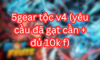 5gear tộc v4 (yêu cầu đã gạt cần + đủ 10k f)