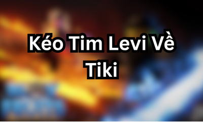 Kéo Tim Levi Về Tiki