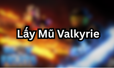 Lấy Mũ Valkyrie