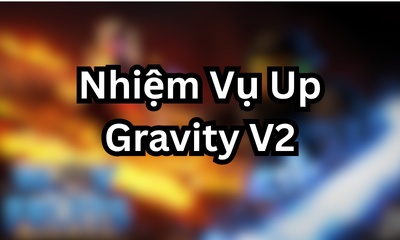Nhiệm Vụ Up Gravity V2