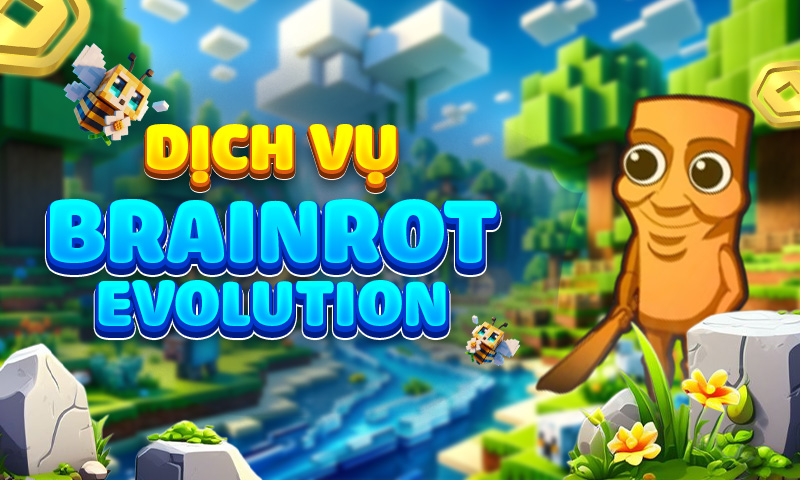 Dịch Vụ Brainrot Evolution