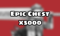Epic Chest x5000