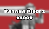 Katana Piece 2 x5000