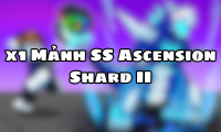 x1 Mảnh SS Ascension Shard II