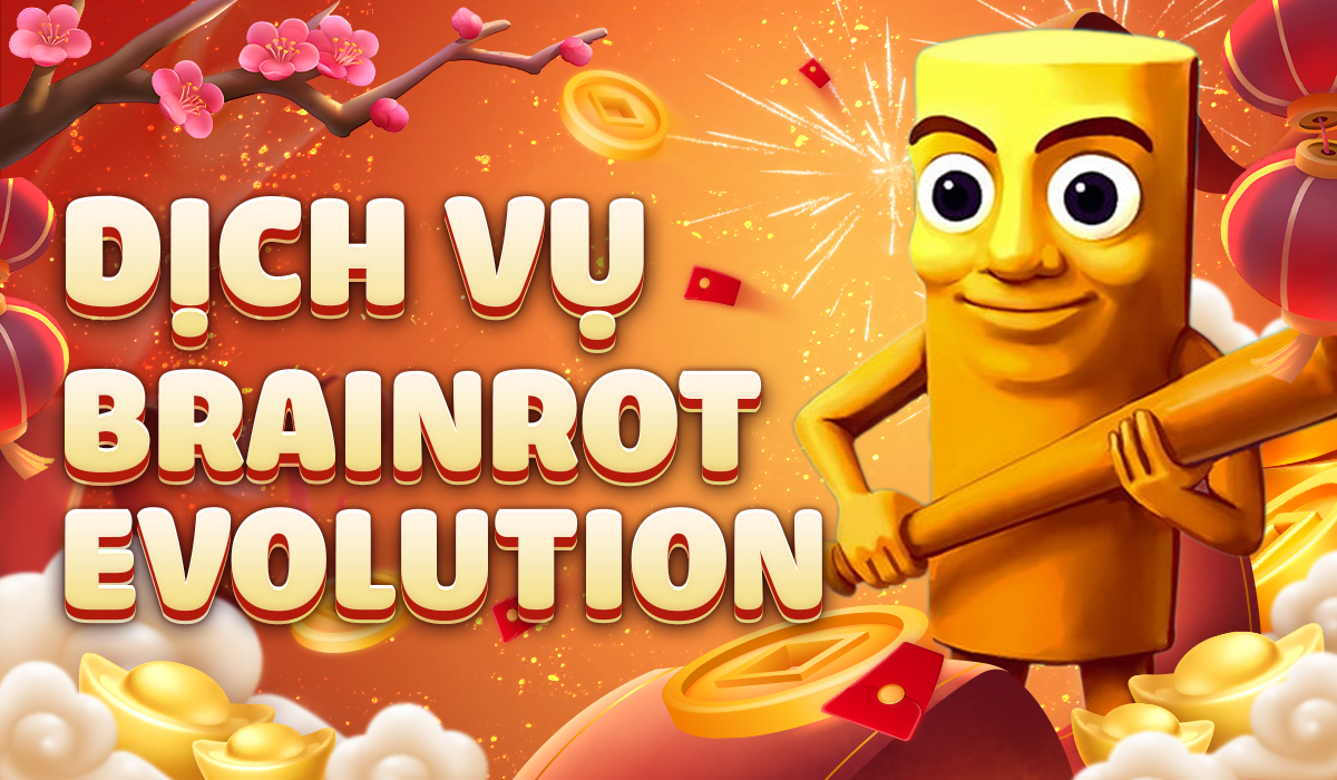Dịch Vụ Brainrot Evolution