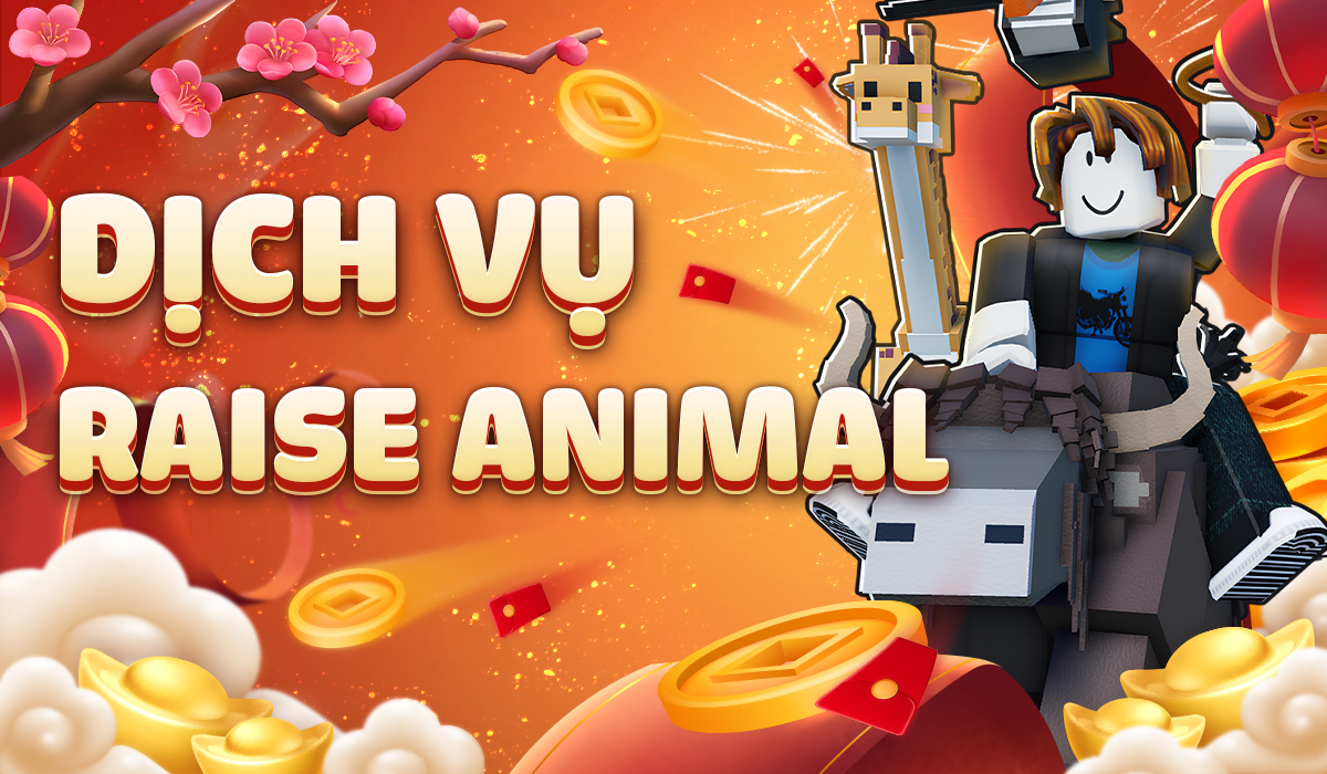 Dịch Vụ Raise Animal