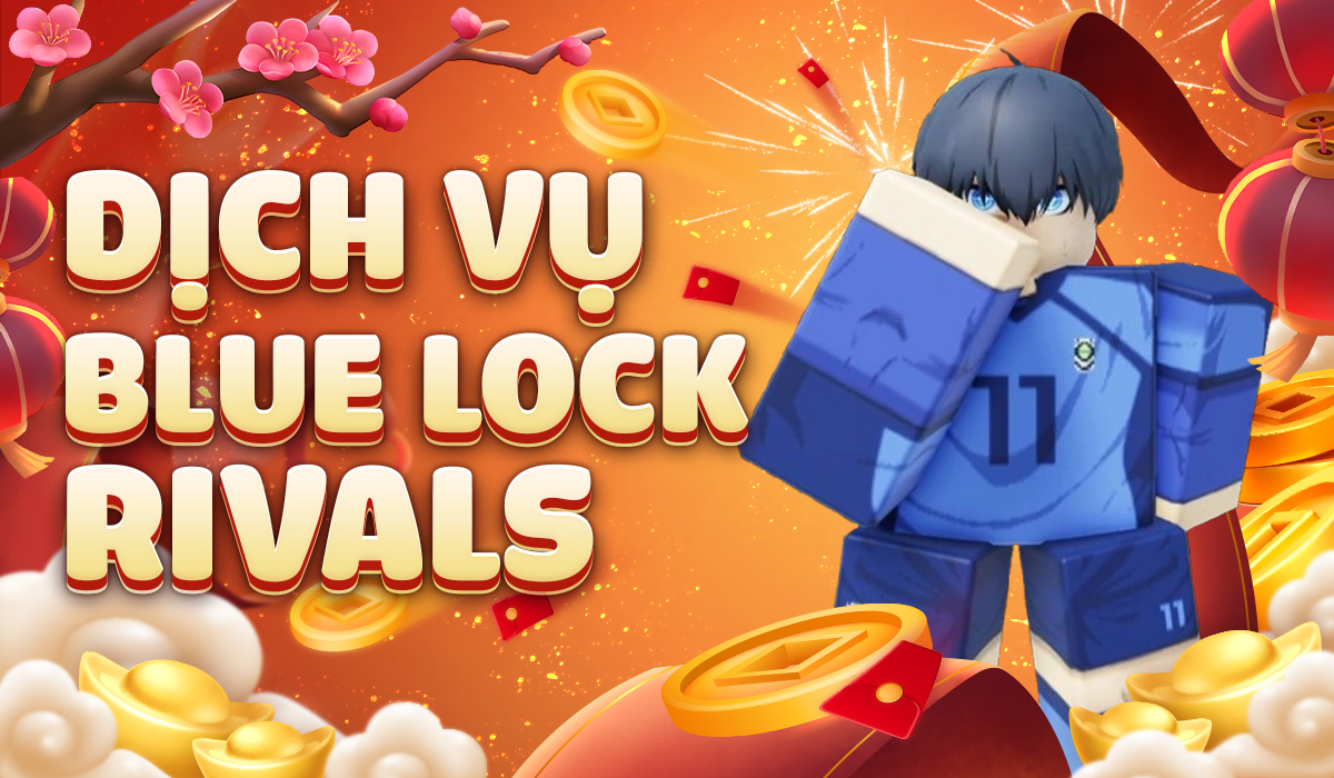 Dịch vụ BLUE LOCK RIVALS