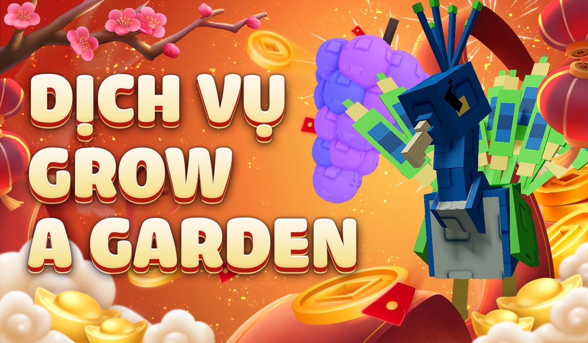 Dịch vụ Grow a Garden