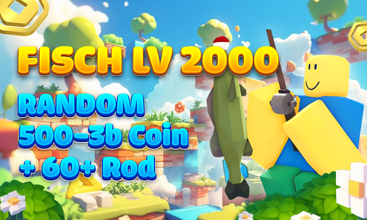 Fisch Lv 2000 + Random 500-3b Coin + 60+ Rod