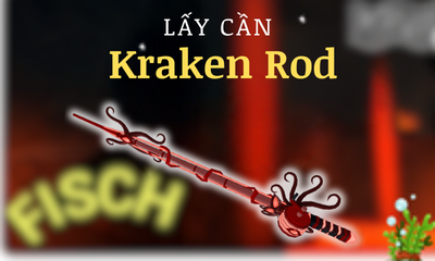Lấy Cần Kraken Rod YC Level 15