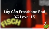 Lấy Cần Frostbane Rod YC Level 15