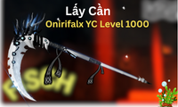 Lấy Cần Onirifalx YC Level 1000