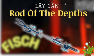 Lấy Cần Rod Of The Zenith YC Level 15