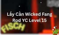 Lấy Cần Wicked Fang Rod YC Level 15