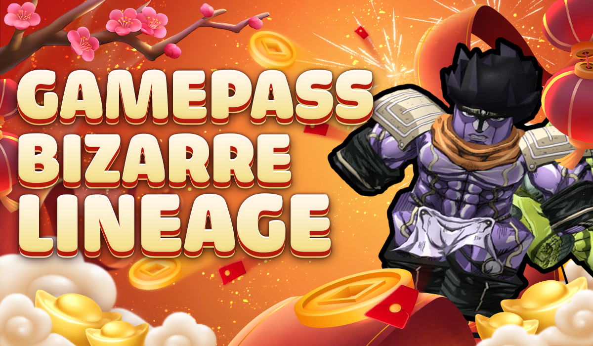 Gamepass Bizarre Lineage