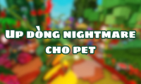 Up dòng nightmare cho pet