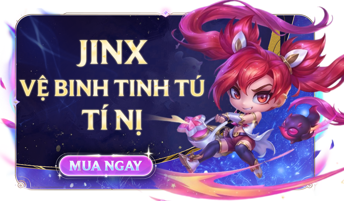jinx-ve-binh-tinh-tu-ti-ni
