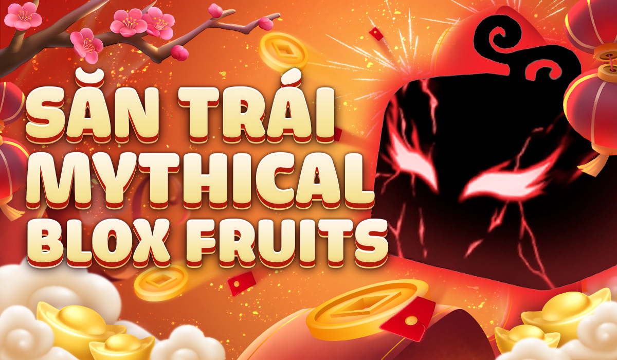 Săn Trái Mythical Blox Fruits