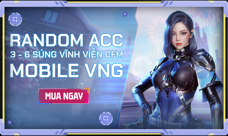 Acc CFM Random CFM giá rẻ
