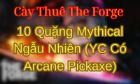 10 Quặng Mythical Ngẫu Nhiên (YC Có Arcane Pickaxe)