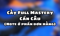 Cày Full Mastery Cần Câu (Note ở phần đơn hàng)