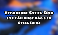 Titanium Steel Rod (YC Câu được đảo 5 có Steel Rod)