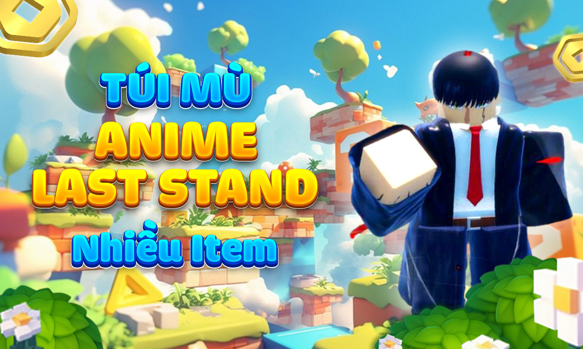 Túi Mù Anime Last Stand - Nhiều Item