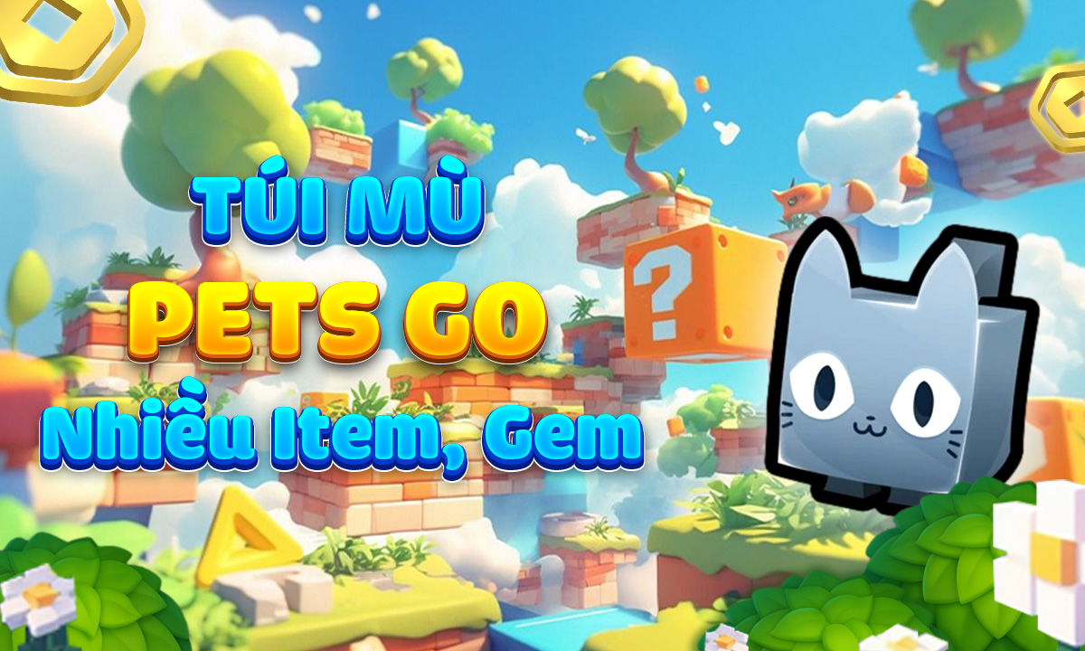 Túi Mù Pets Go - Nhiều Item, Gem
