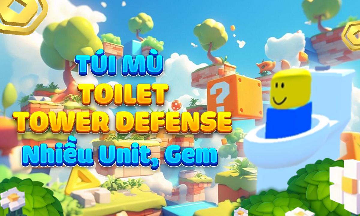 Túi Mù Toilet Tower Defense - Nhiều Unit, Gem
