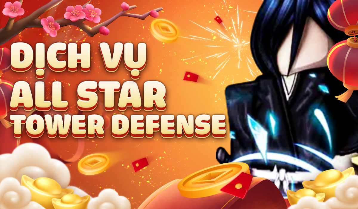 Dịch Vụ All Star Tower Defense