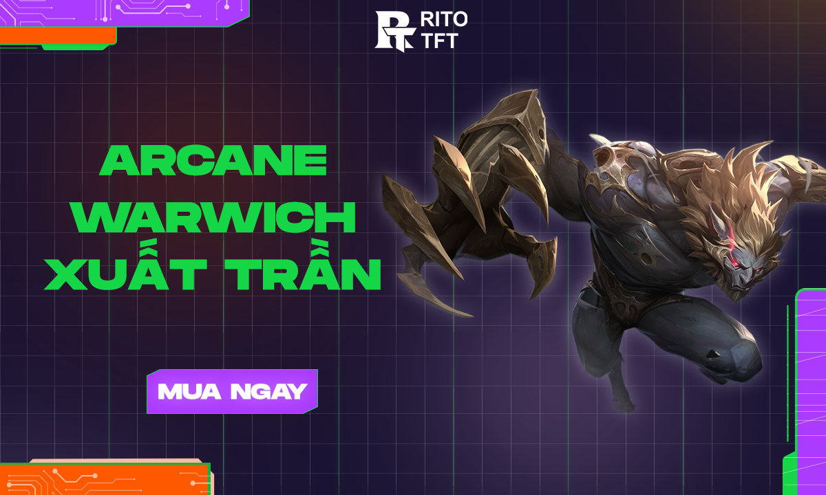 tft-arcane-warwick-xuat-tran