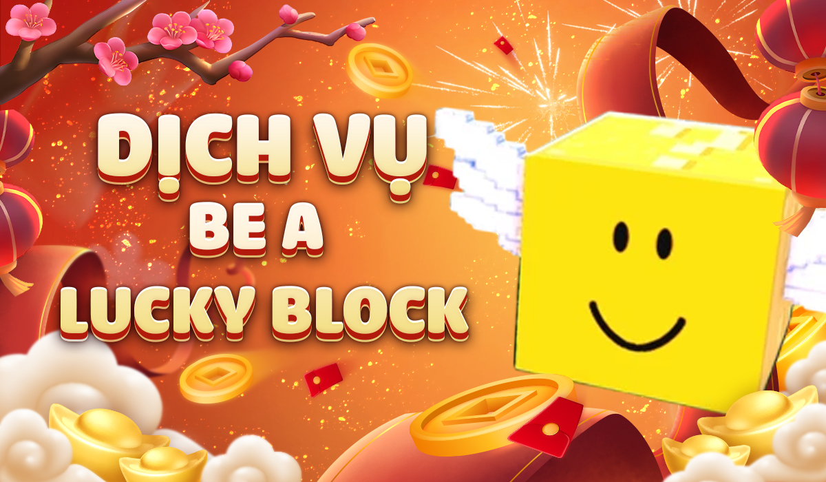 Dịch vụ Be A Lucky Block