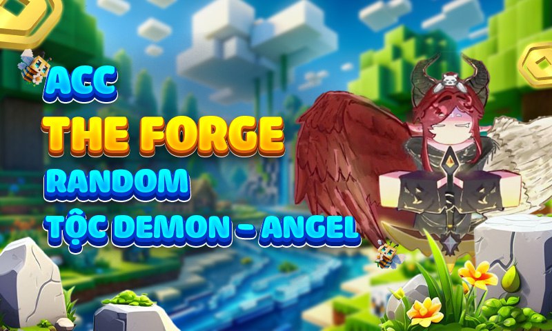 Acc The Forge Random Tộc Demon - Angel