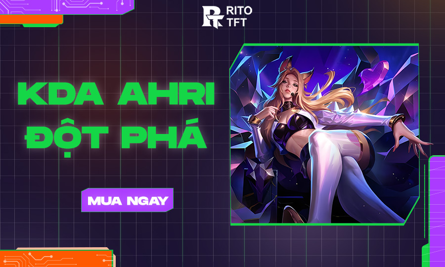 KDA  AHRI ĐỘT PHÁ